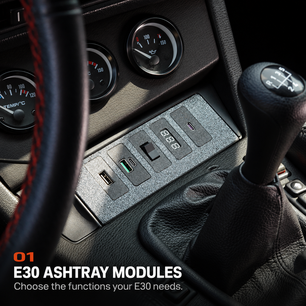 E30 ASHTRAY MODULES. Choose the functions your E30 needs.