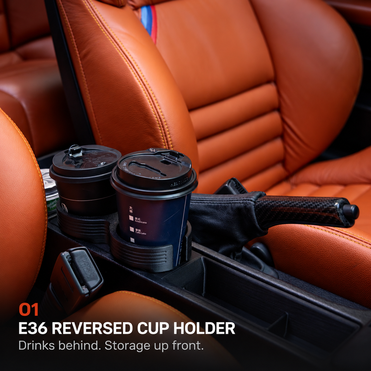 E36 REVERSED CUP HOLDER. Drinks behind. Storage up front.