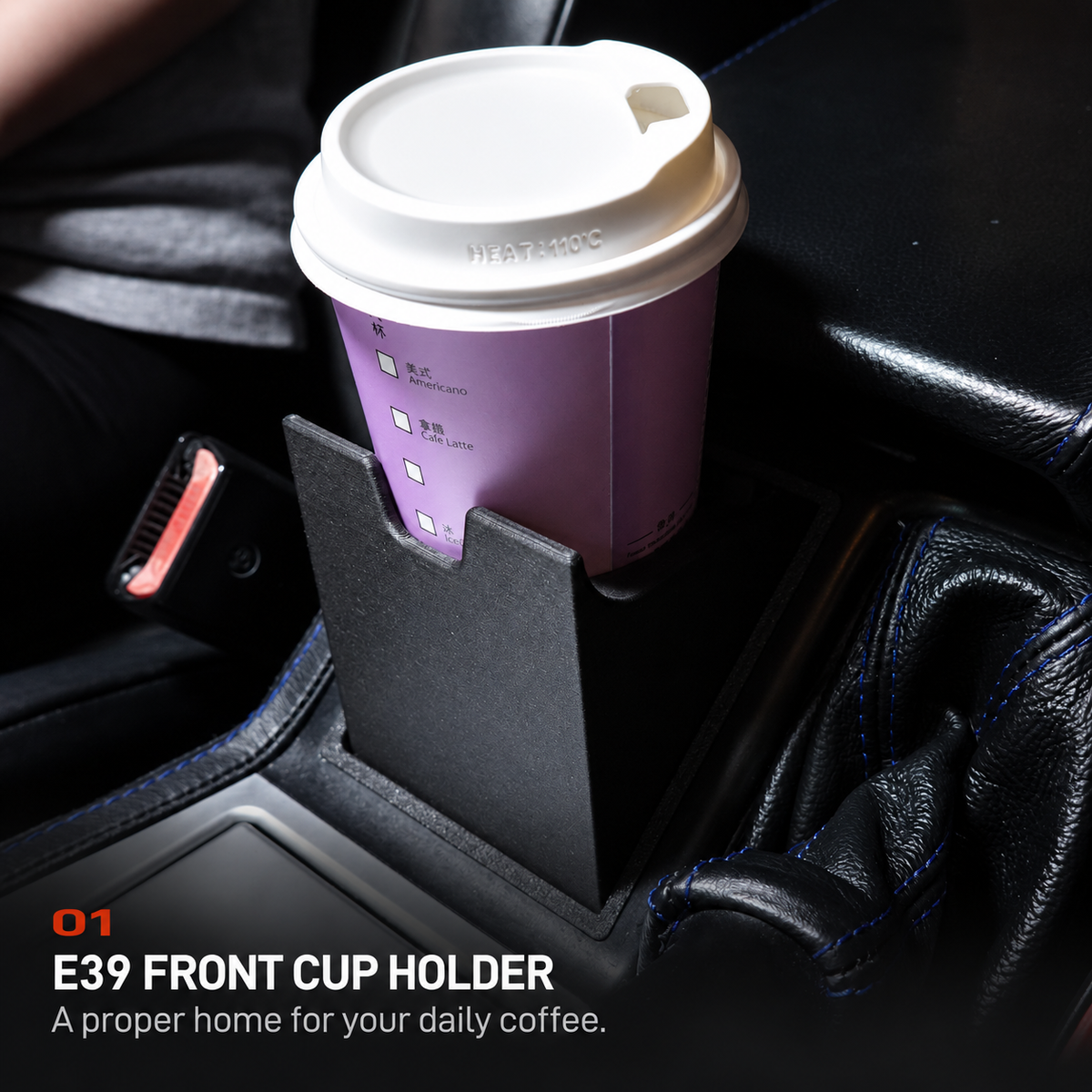 E39 FRONT CUP HOLDER. A proper home for your daily coffee.